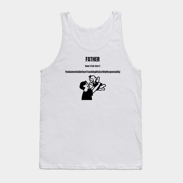 Father Defined Tank Top by SoulfulArtistIlluminatedDreamer